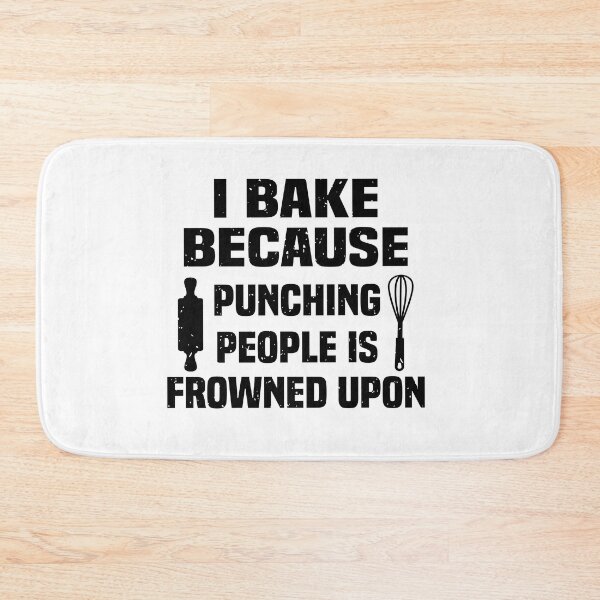 Item preview, I Bake Because Punching People Is Frowned Upon designed and sold by KHABIRITI.