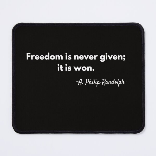 Item preview, Freedom is Never Given; It Is Won, A. Philip Randolph, Black History Month, Celebrate Black Lives, Black Men Rock designed and sold by andieartco.