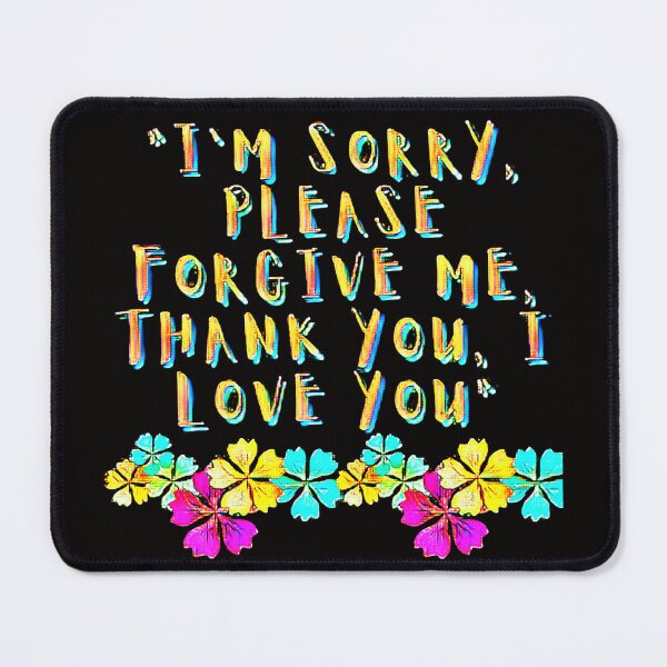Item preview, “I’M SORRY, PLEASE FORGIVE ME, THANK YOU, I LOVE YOU”  HO’OPONOPONO designed and sold by jmed70.