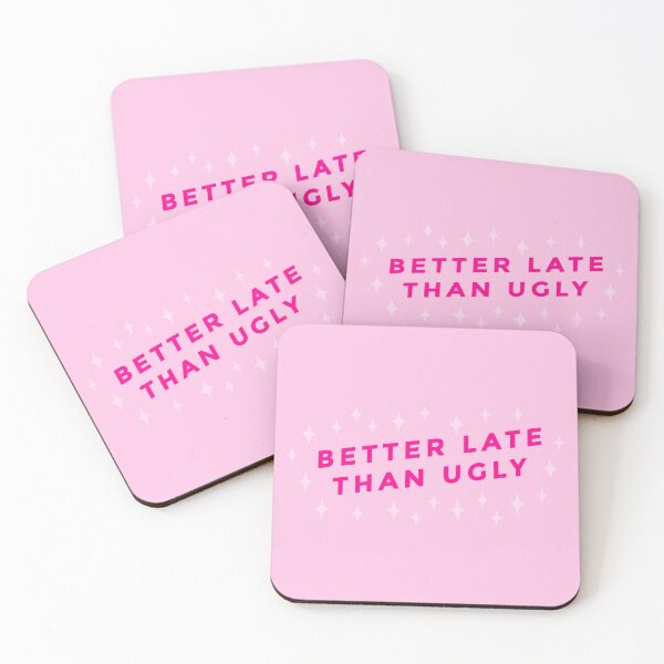 Item preview, better late than ugly pink funny designed and sold by Gossip Rag.