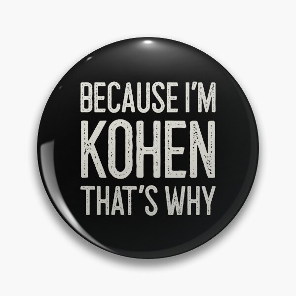 Item preview, Because I’m Kohen That’s Why Funny Personalized Name designed and sold by MariosNydras.