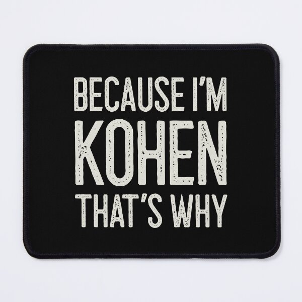 Item preview, Because I’m Kohen That’s Why Funny Personalized Name designed and sold by MariosNydras.