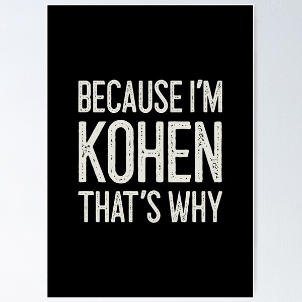 Item preview, Because I’m Kohen That’s Why Funny Personalized Name designed and sold by MariosNydras.