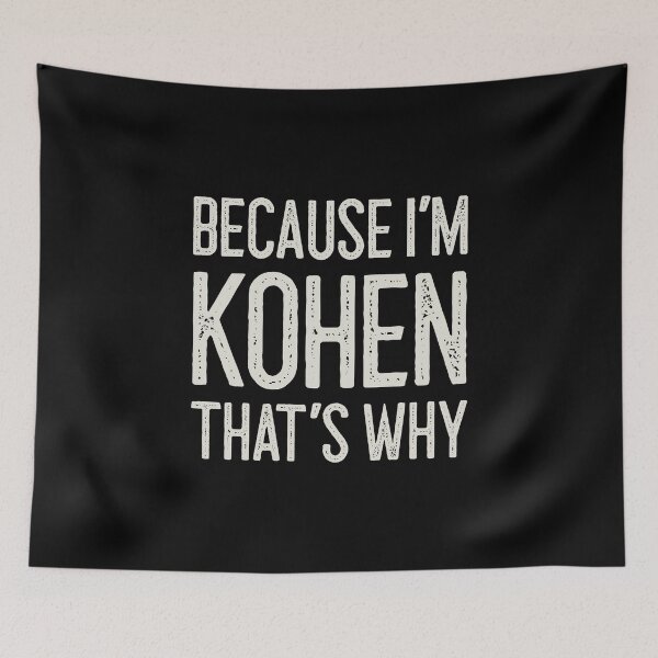 Item preview, Because I’m Kohen That’s Why Funny Personalized Name designed and sold by MariosNydras.