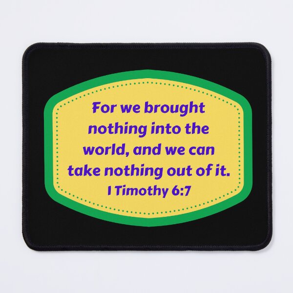 Item preview, Bible Verse 1 Timothy 6:7 designed and sold by Prayingwarrior.