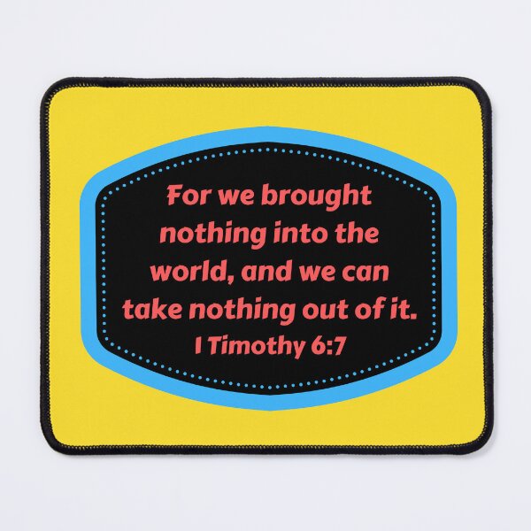 Item preview, Bible Verse 1 Timothy 6:7 designed and sold by Prayingwarrior.