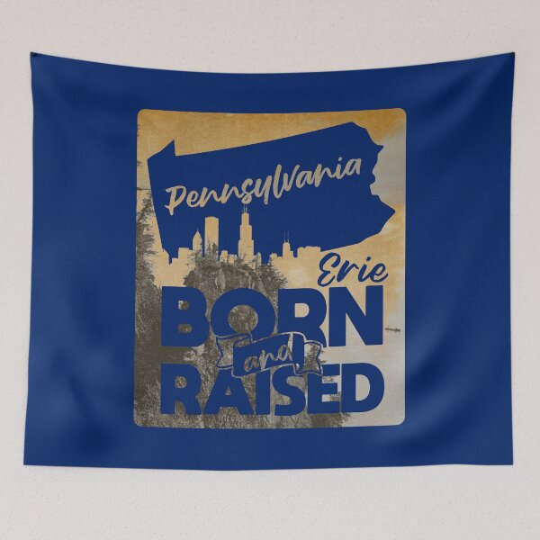 Item preview, Pennsylvania, Erie - Born and Raised designed and sold by CRHPOD20.