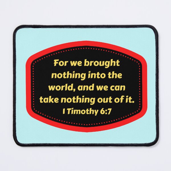 Item preview, Bible Verse 1 Timothy 6:7 designed and sold by Prayingwarrior.