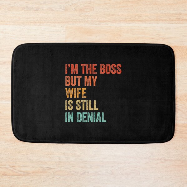 Item preview, I'm The Boss But My Wife Still In Denial  designed and sold by LADistrictGarb.