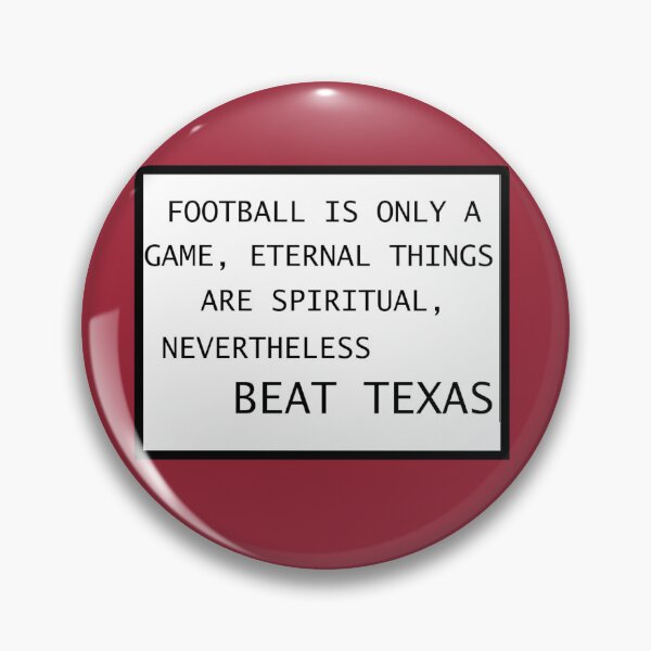 Item preview, Football is Only a Game, Nevertheless Beat Texas sign designed and sold by awsomehog1.