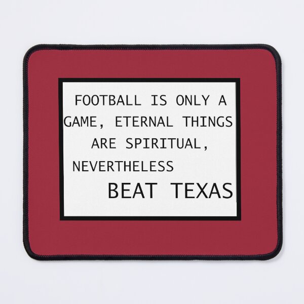 Item preview, Football is Only a Game, Nevertheless Beat Texas sign designed and sold by awsomehog1.