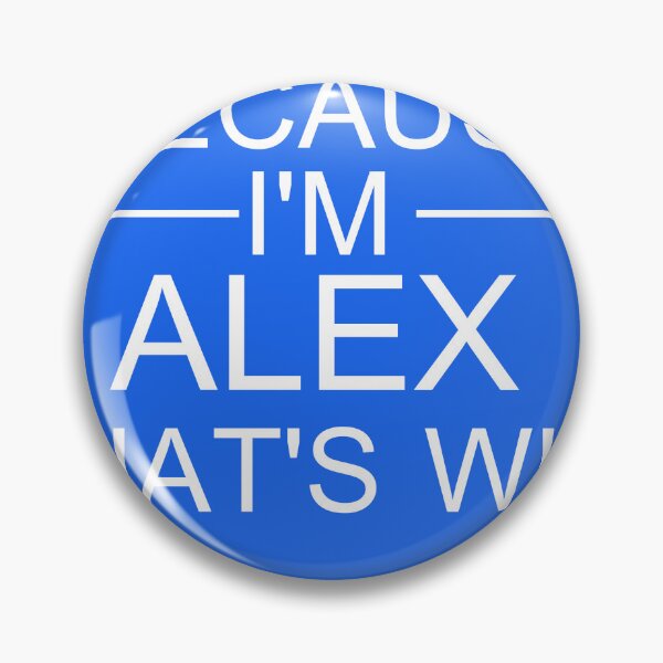 Item preview, Because I'm alex that's why designed and sold by EDDANI.