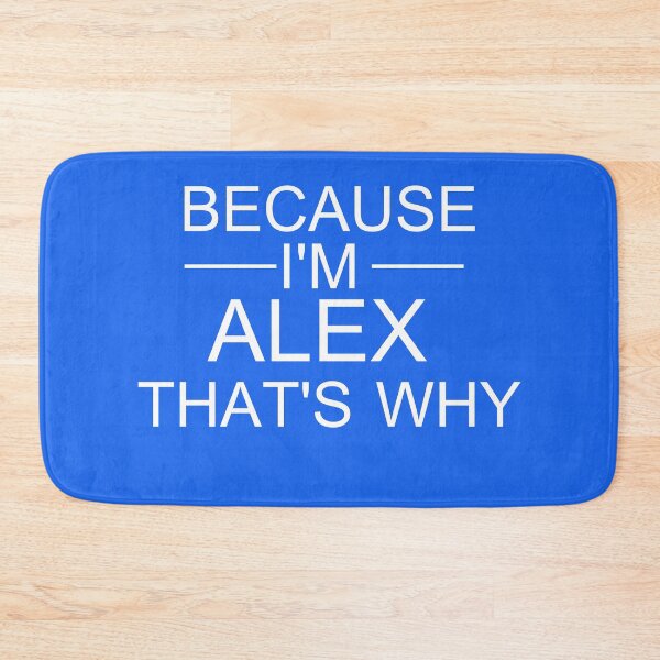 Item preview, Because I'm alex that's why designed and sold by EDDANI.