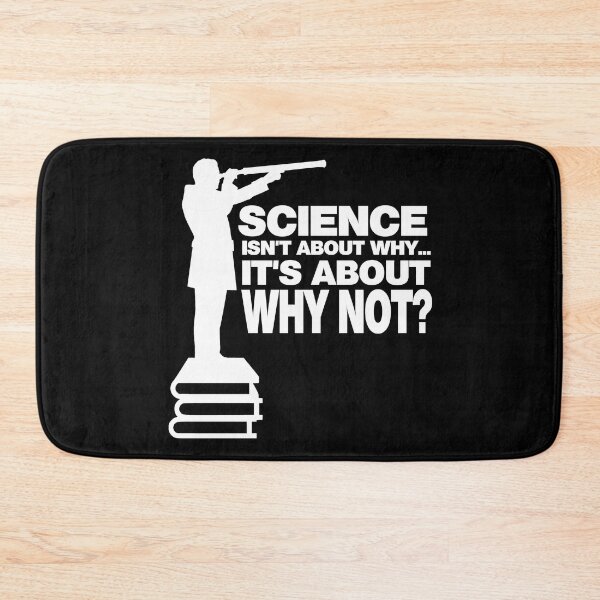 Item preview, Science Isn't About Why, It's About Why Not designed and sold by Conjuration.