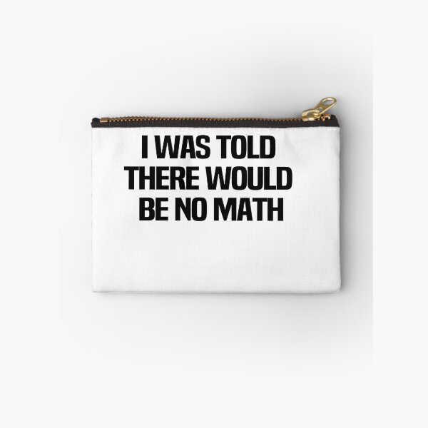 Item preview, I Was Told There Would Be No Math designed and sold by melshirt-shop.