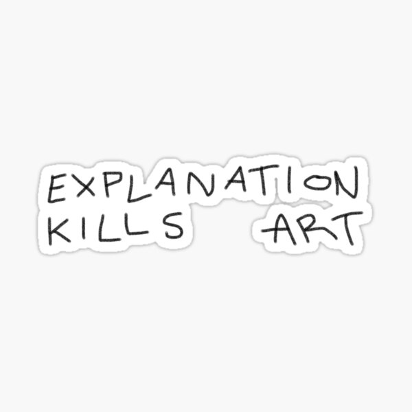 Item preview, EXPLANATION KILLS ART designed and sold by alyvran.