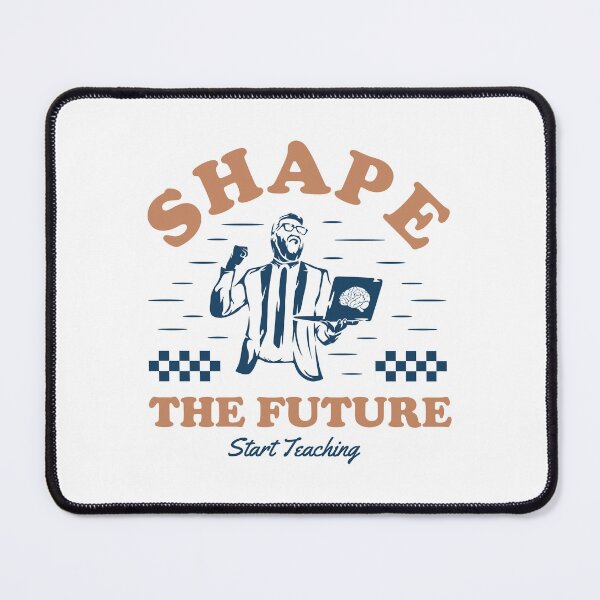 Item preview, Shape the Future Start Teaching designed and sold by AuroraApparel.