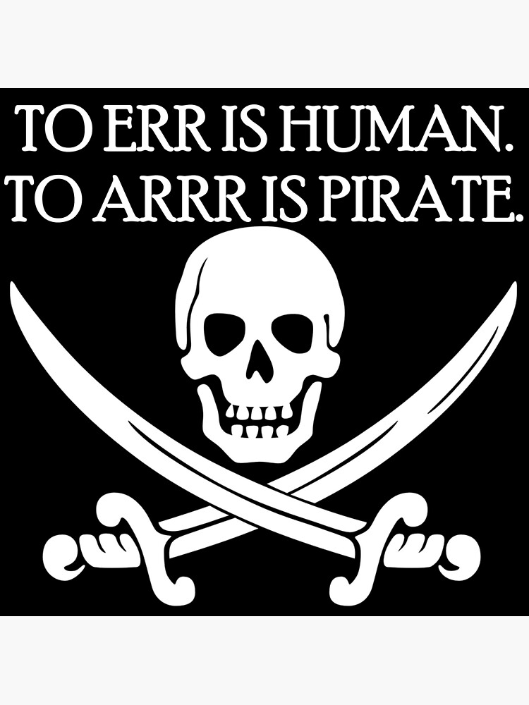 To err is human. To Arr is pirate. Essential T-Shirt for Sale by digerati