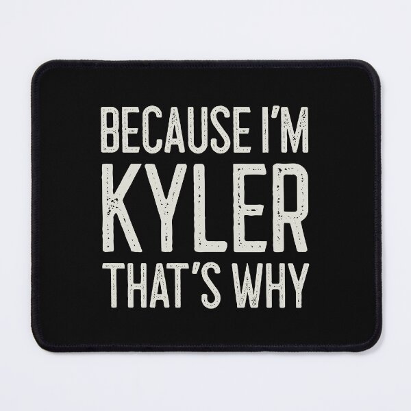 Item preview, Because I’m Kyler That’s Why Funny Personalized Name designed and sold by MariosNydras.