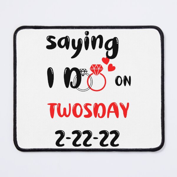 Item preview, saying I do on twosday 2-22-22 , funny wedding day twosday,go engaged on twosday designed and sold by beautifulworld9.