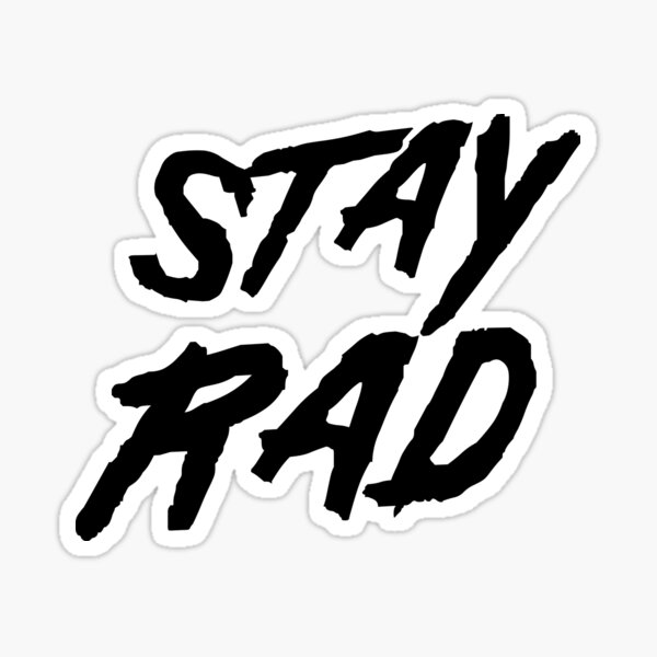 Stay Rad Sticker