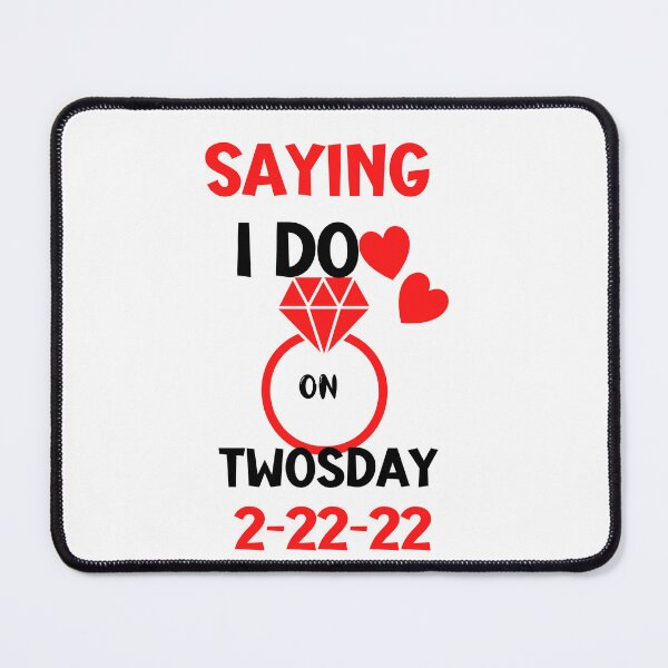 Item preview, saying I do on twosday 2-22-22 , funny wedding day twosday,go engaged on twosday designed and sold by beautifulworld9.