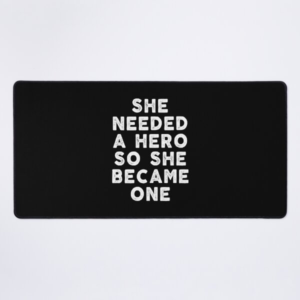 Item preview, inspiration feminist She Needed a Hero So She Became One feminism gift for her Funny sarcastic Rude Offensive saying, designed and sold by joygift369.