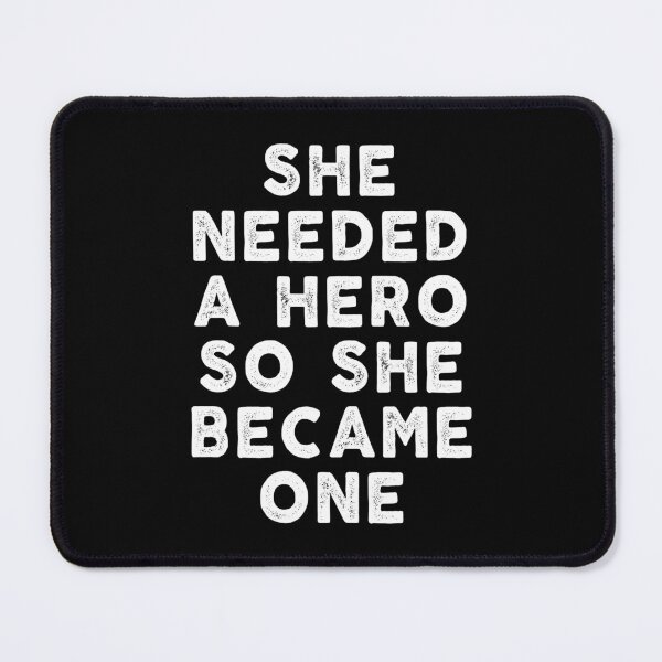 Item preview, inspiration feminist She Needed a Hero So She Became One feminism gift for her Funny sarcastic Rude Offensive saying, designed and sold by joygift369.