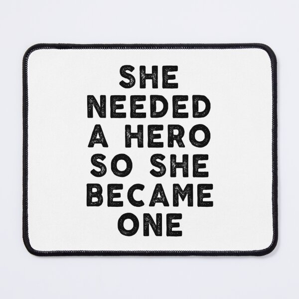 Item preview, inspiration feminist She Needed a Hero So She Became One feminism gift for her Funny sarcastic Rude Offensive saying, designed and sold by joygift369.