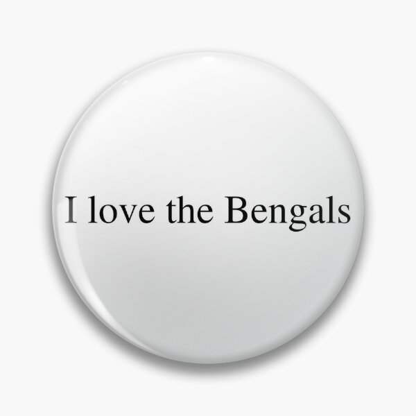 'I love the Bengals ' Pin for Sale by delborg