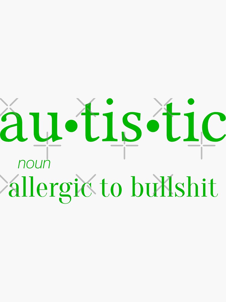 "autistic definition noun, allergic to bullshit (green)" Sticker for