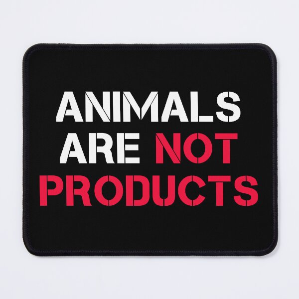 Item preview, Animals Are Not Products Animal Rights Quote designed and sold by sillyquestions.