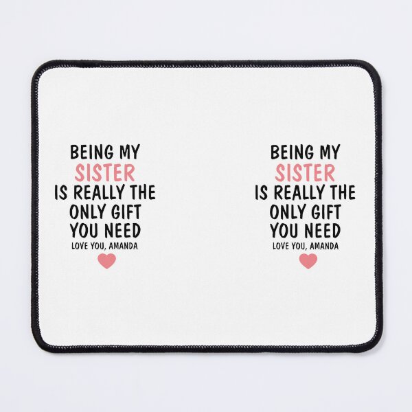 Item preview, Being My Sister Is Really The Only Gift You Need designed and sold by TwinkleBaby.