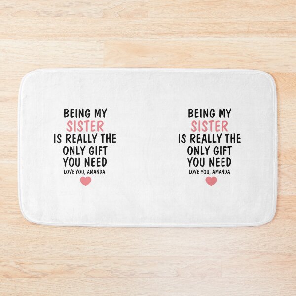 Item preview, Being My Sister Is Really The Only Gift You Need designed and sold by TwinkleBaby.
