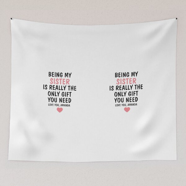 Item preview, Being My Sister Is Really The Only Gift You Need designed and sold by TwinkleBaby.