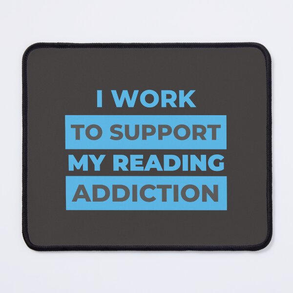 Item preview, I work to support my Reading addiction designed and sold by Innovational.