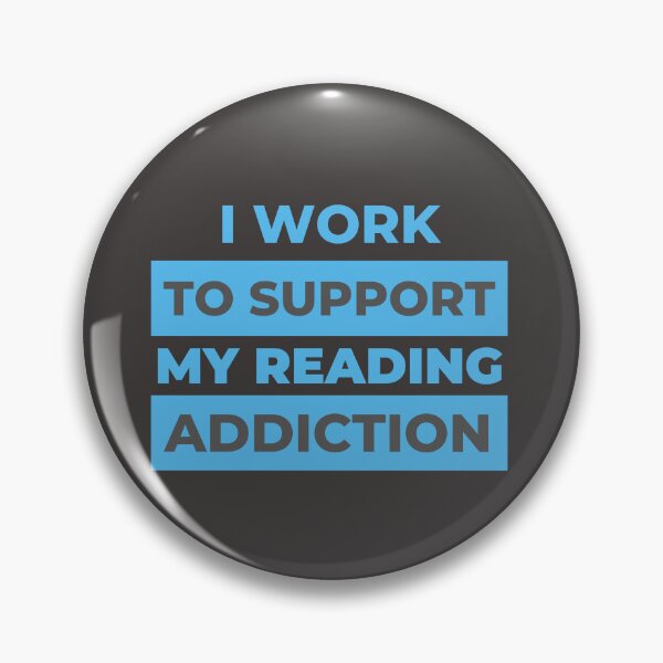 Item preview,  I work to support my Reading addiction designed and sold by Innovational.