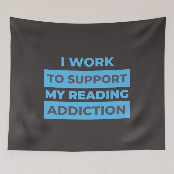 Item preview,  I work to support my Reading addiction designed and sold by Innovational.