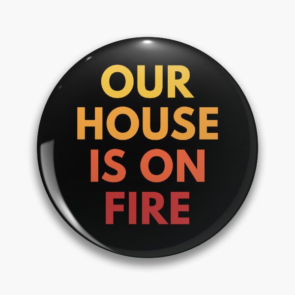 Item preview, Our House Is On Fire Climate Change Quote designed and sold by sillyquestions.