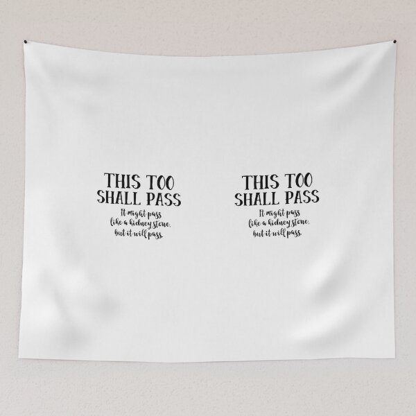Item preview, This Too Shall Pass Funny Saying Encouragement  designed and sold by TwinkleBaby.