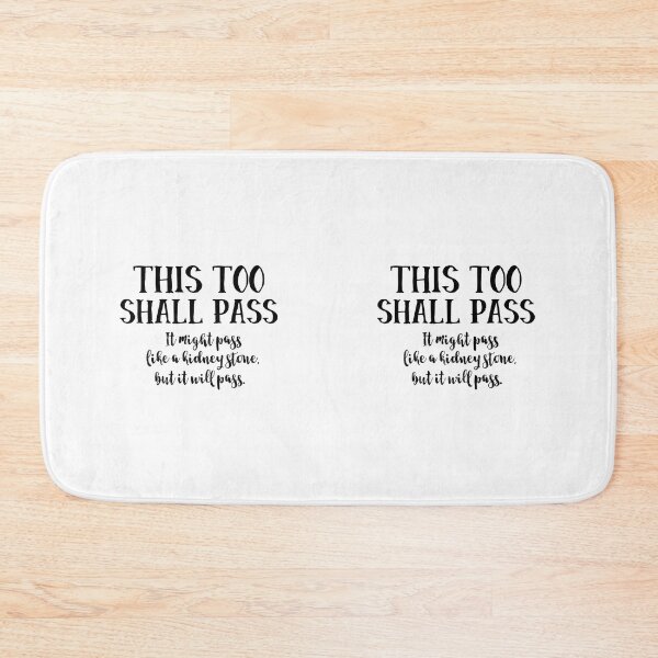 Item preview, This Too Shall Pass Funny Saying Encouragement  designed and sold by TwinkleBaby.
