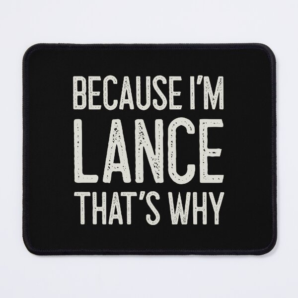 Item preview, Because I’m Lance That’s Why Funny Personalized Name designed and sold by MariosNydras.