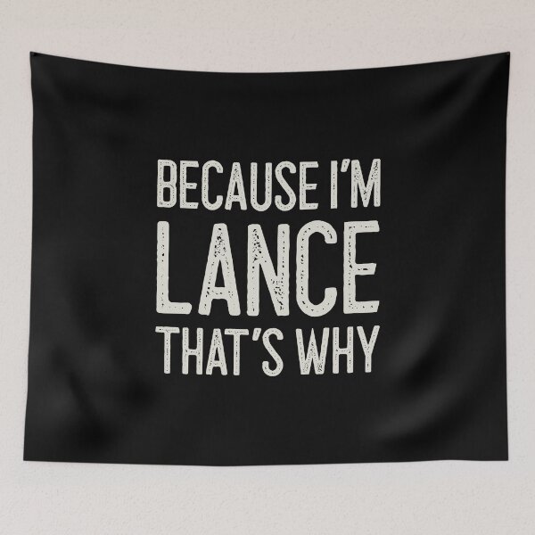 Item preview, Because I’m Lance That’s Why Funny Personalized Name designed and sold by MariosNydras.