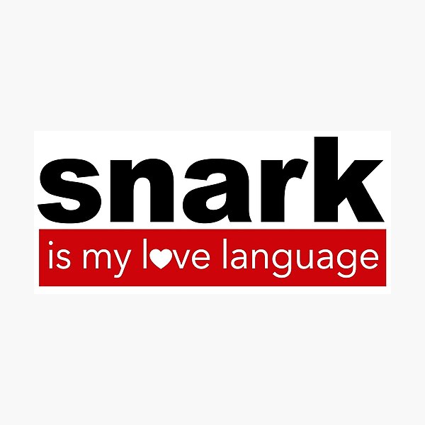 Item preview, Snark is my Love Language designed and sold by BoxerBeardCo.