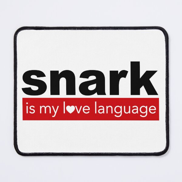 Item preview, Snark is my Love Language designed and sold by BoxerBeardCo.