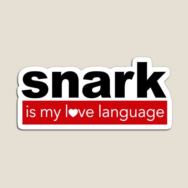 Item preview, Snark is my Love Language designed and sold by BoxerBeardCo.