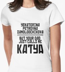 Your Dad Calls Me Katya Women's Fitted T-Shirt