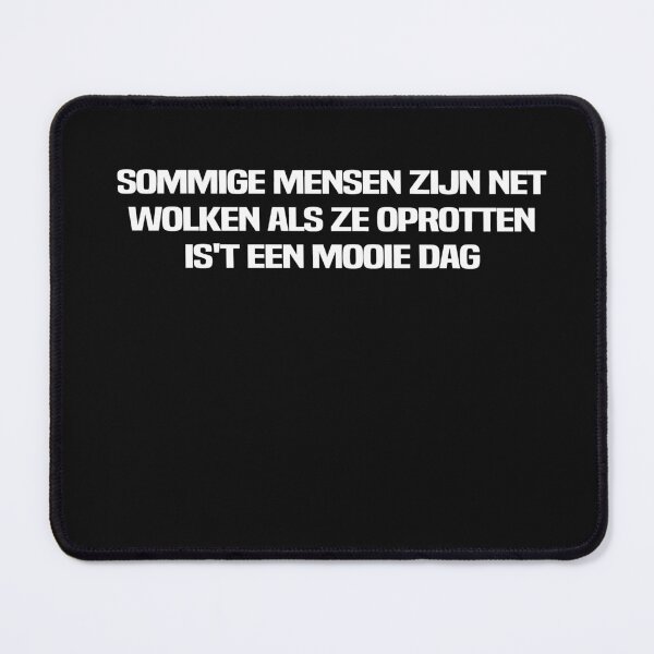 Item preview, Sommige Mensen Zijn Net Wolken Als Ze Oprotten I'st Een Mooie Dag designed and sold by melshirt-shop.