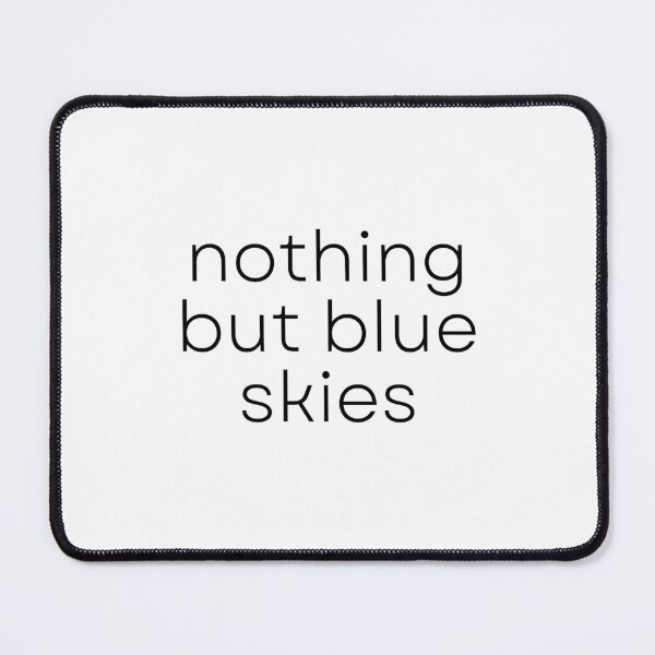 Item preview, Encouraging Words Nothing But Blue Skies designed and sold by JanesCreations.