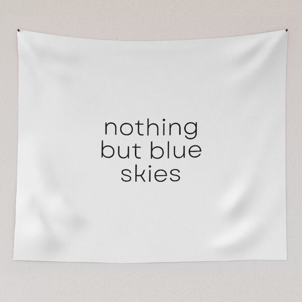 Item preview, Encouraging Words Nothing But Blue Skies designed and sold by JanesCreations.
